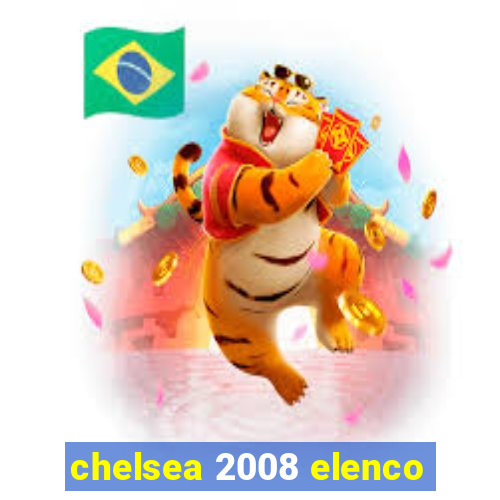 chelsea 2008 elenco